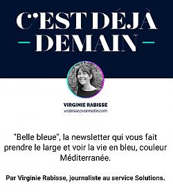 "Belle bleue", la newsletter par Virginie Rabisse, journaliste Var Matin